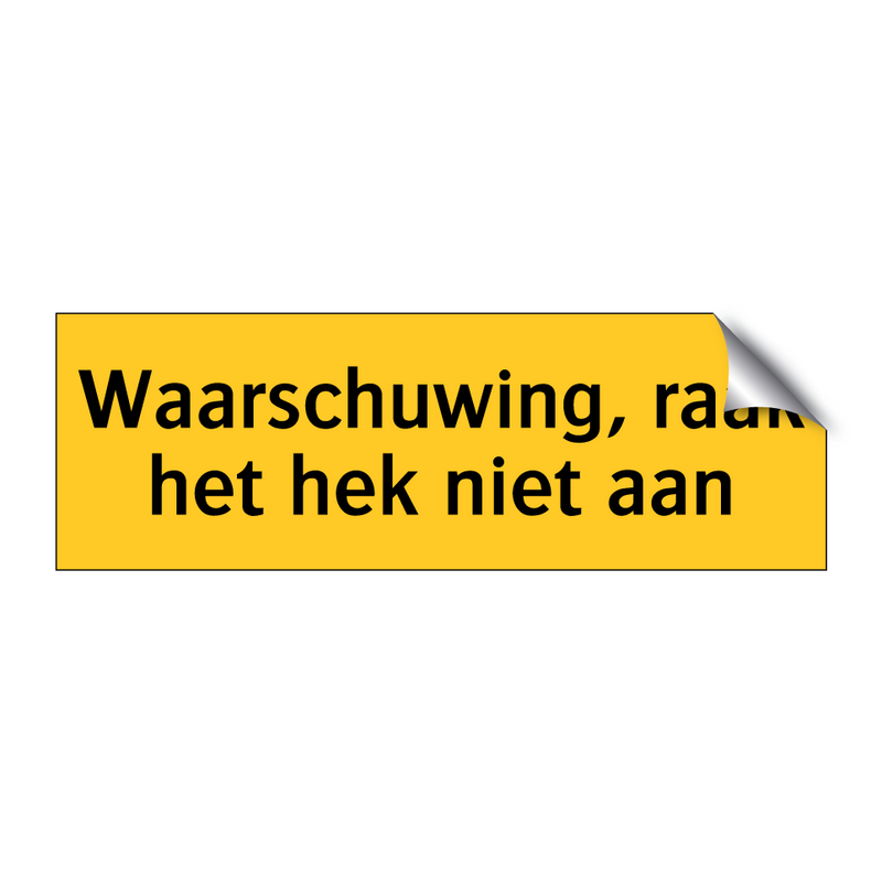 Waarschuwing, raak het hek niet aan & Waarschuwing, raak het hek niet aan