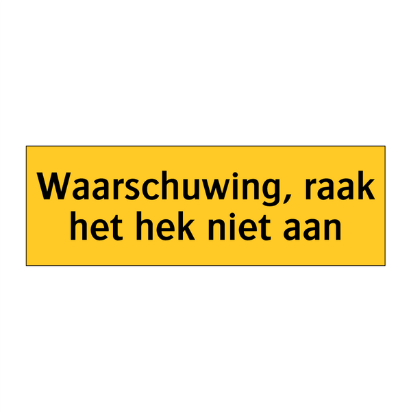 Waarschuwing, raak het hek niet aan