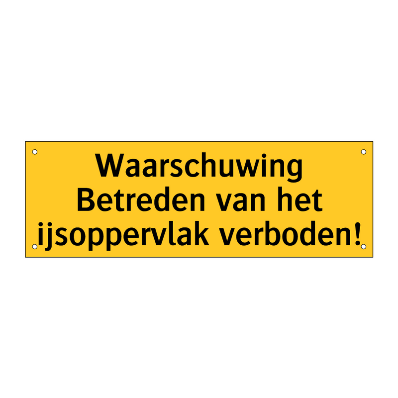 Waarschuwing Betreden van het ijsoppervlak verboden!