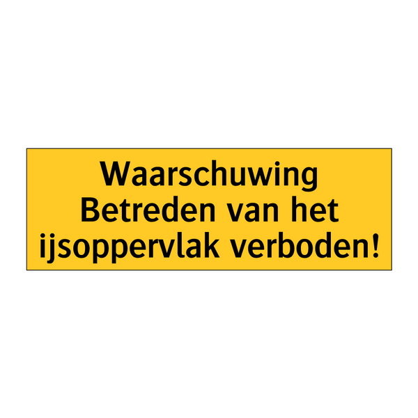 Waarschuwing Betreden van het ijsoppervlak verboden!