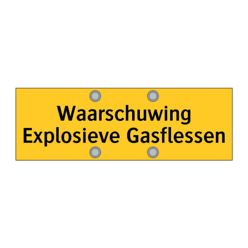 Waarschuwing Explosieve Gasflessen & Waarschuwing Explosieve Gasflessen