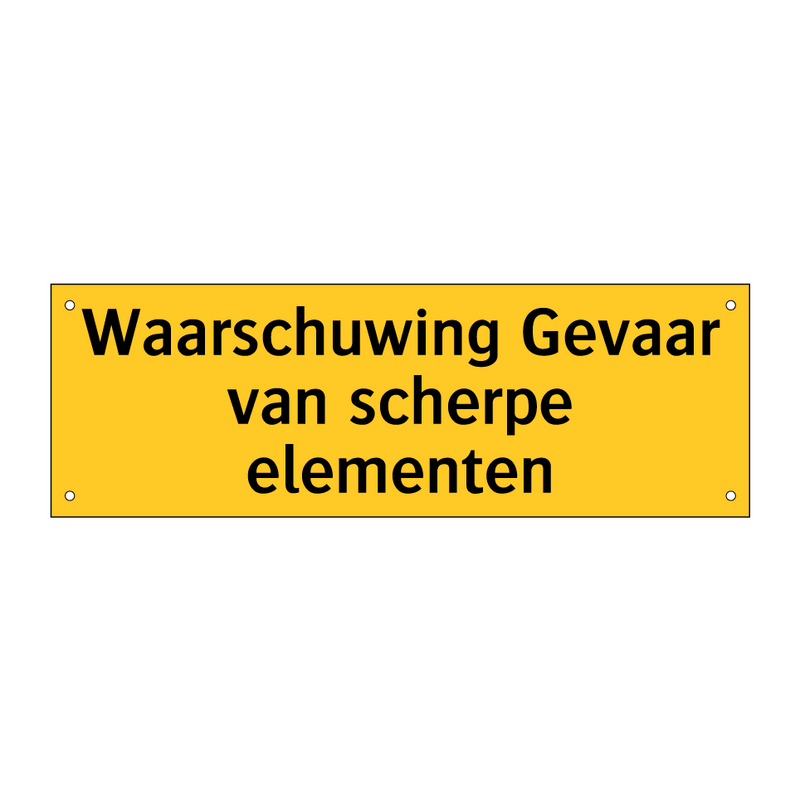 Waarschuwing Gevaar van scherpe elementen & Waarschuwing Gevaar van scherpe elementen