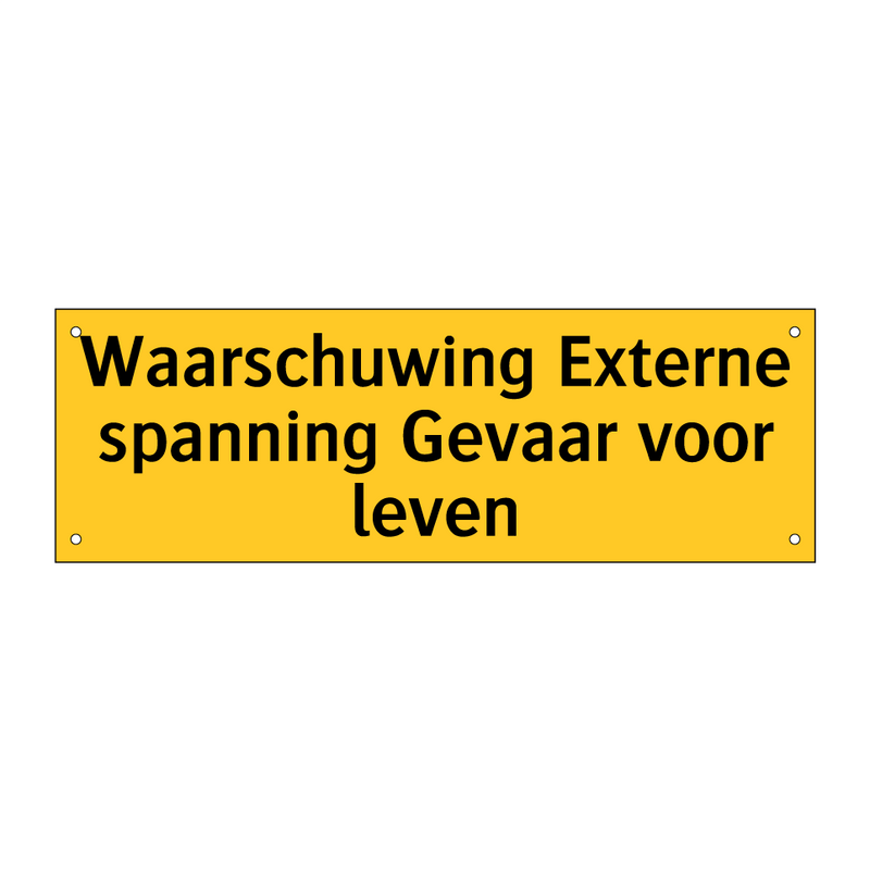 Waarschuwing Externe spanning Gevaar voor leven & Waarschuwing Externe spanning Gevaar voor leven