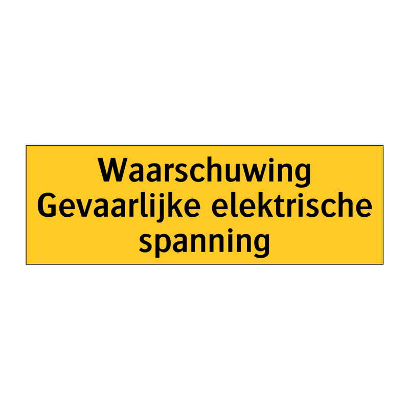 Waarschuwing Gevaarlijke elektrische spanning & Waarschuwing Gevaarlijke elektrische spanning