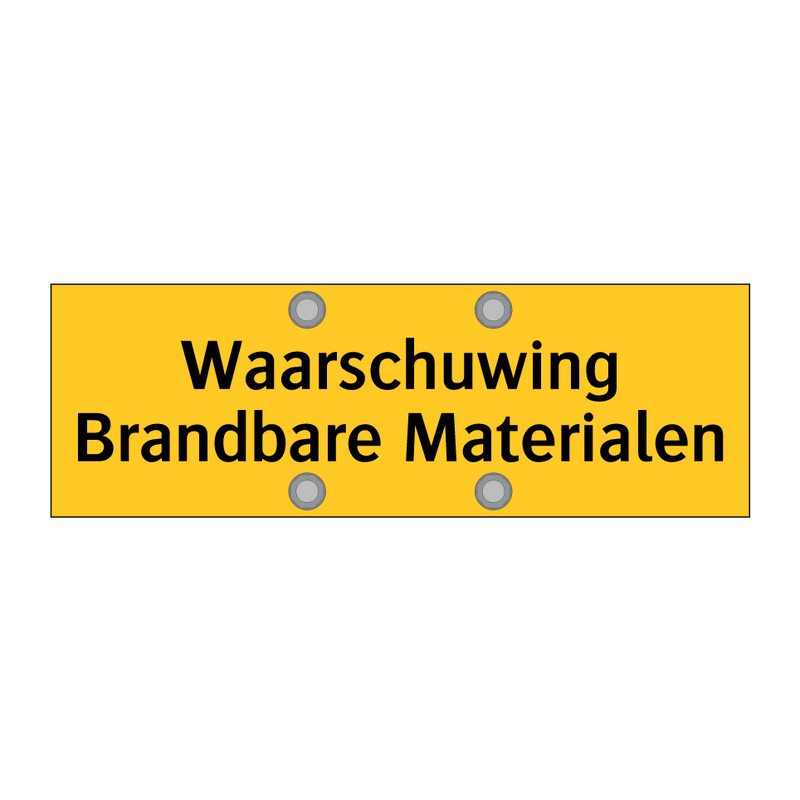 Waarschuwing Brandbare Materialen & Waarschuwing Brandbare Materialen