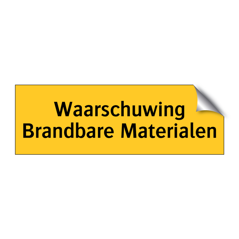 Waarschuwing Brandbare Materialen & Waarschuwing Brandbare Materialen