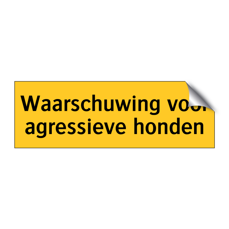 Waarschuwing voor agressieve honden & Waarschuwing voor agressieve honden