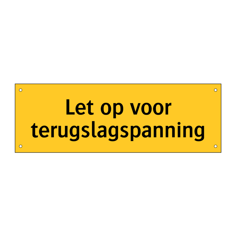 Let op voor terugslagspanning & Let op voor terugslagspanning & Let op voor terugslagspanning