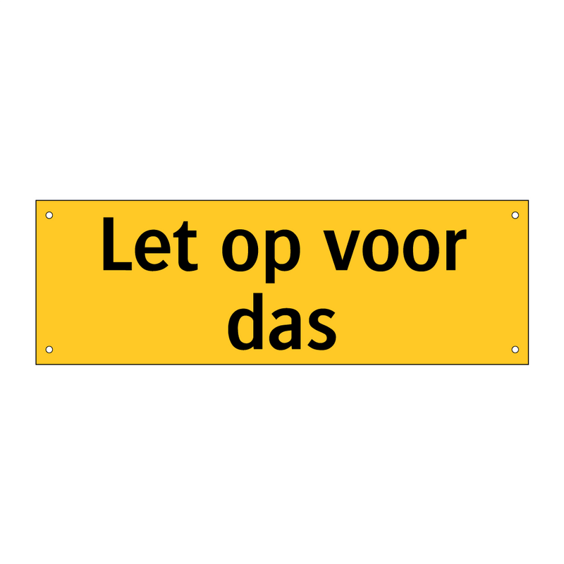 Let op voor das & Let op voor das & Let op voor das & Let op voor das & Let op voor das