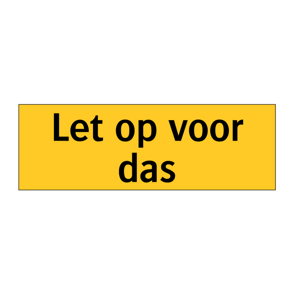 Let op voor das & Let op voor das & Let op voor das & Let op voor das & Let op voor das