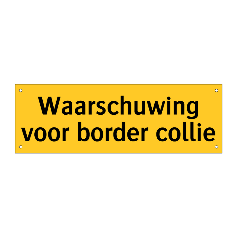 Waarschuwing voor border collie & Waarschuwing voor border collie & Waarschuwing voor border collie