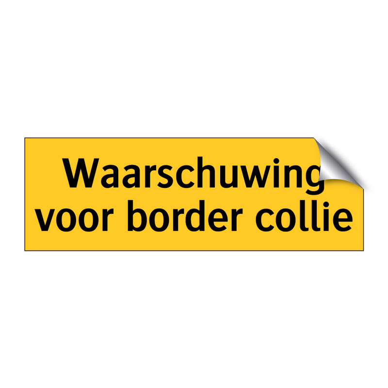 Waarschuwing voor border collie & Waarschuwing voor border collie & Waarschuwing voor border collie