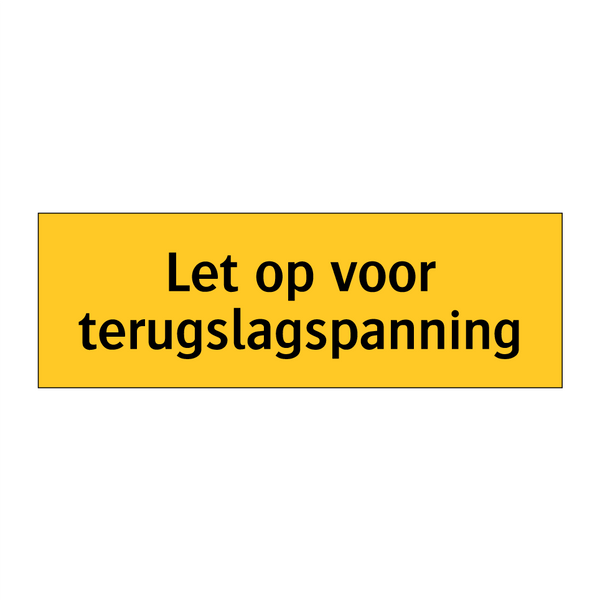 Let op voor terugslagspanning & Let op voor terugslagspanning & Let op voor terugslagspanning