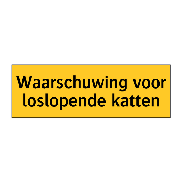 Waarschuwing voor loslopende katten & Waarschuwing voor loslopende katten