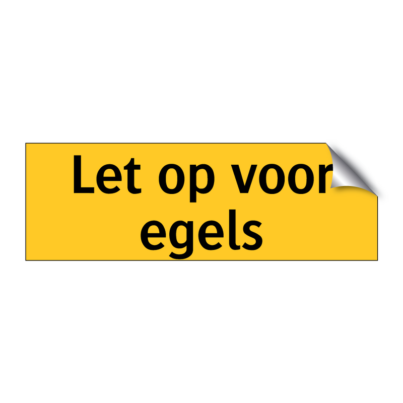 Let op voor egels & Let op voor egels & Let op voor egels & Let op voor egels