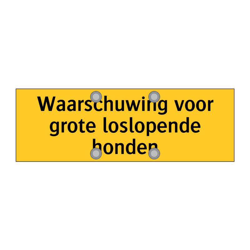 Waarschuwing voor grote loslopende honden & Waarschuwing voor grote loslopende honden