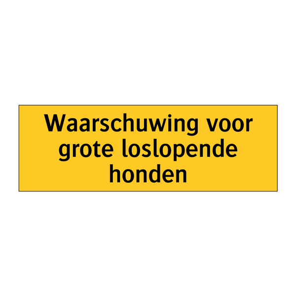 Waarschuwing voor grote loslopende honden