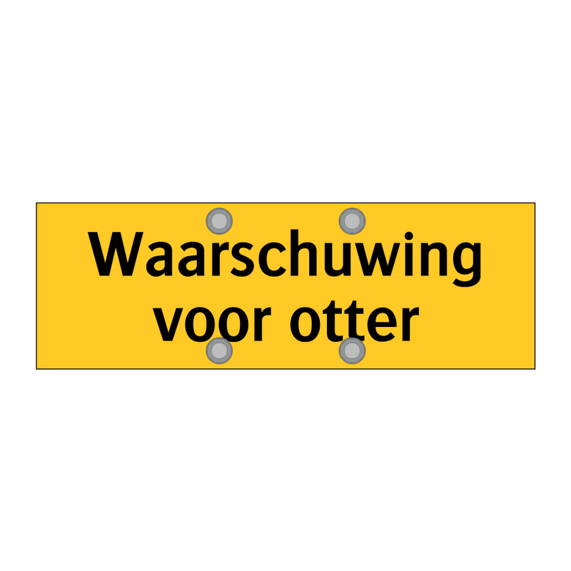 Waarschuwing voor otter & Waarschuwing voor otter & Waarschuwing voor otter