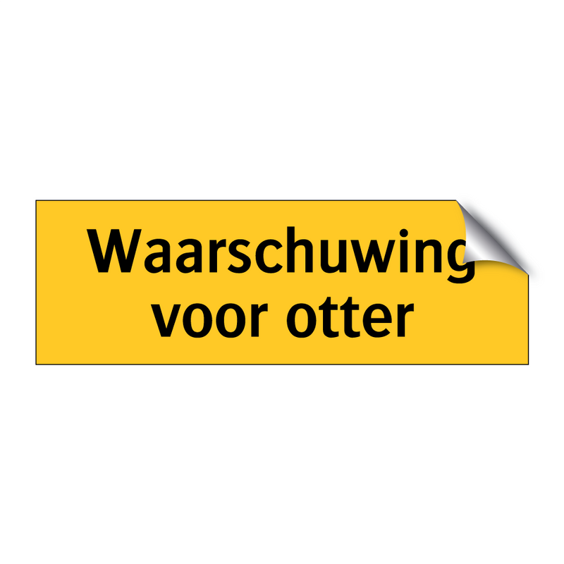 Waarschuwing voor otter & Waarschuwing voor otter & Waarschuwing voor otter