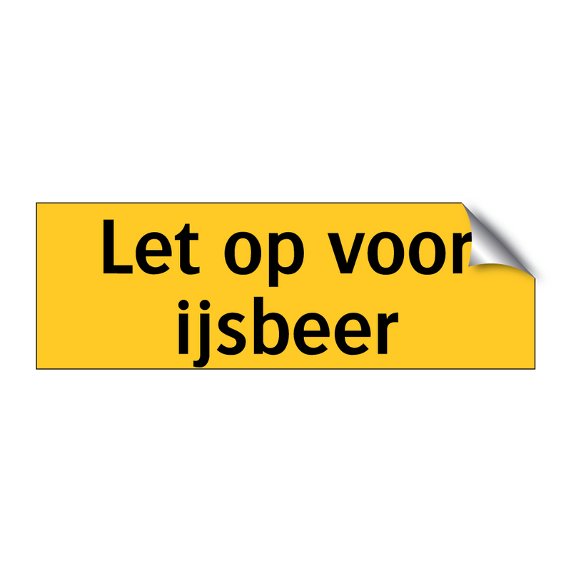 Let op voor ijsbeer & Let op voor ijsbeer & Let op voor ijsbeer & Let op voor ijsbeer