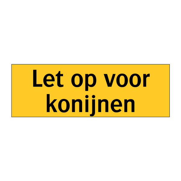 Let op voor konijnen & Let op voor konijnen & Let op voor konijnen & Let op voor konijnen