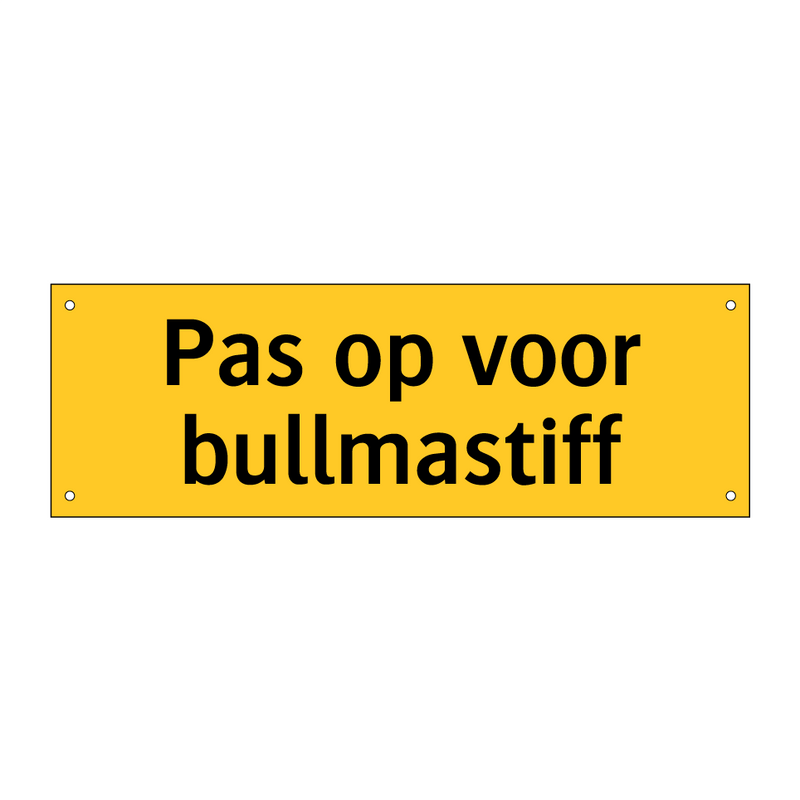 Pas op voor bullmastiff & Pas op voor bullmastiff & Pas op voor bullmastiff