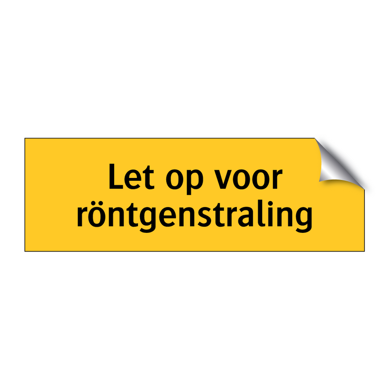 Let op voor röntgenstraling & Let op voor röntgenstraling & Let op voor röntgenstraling