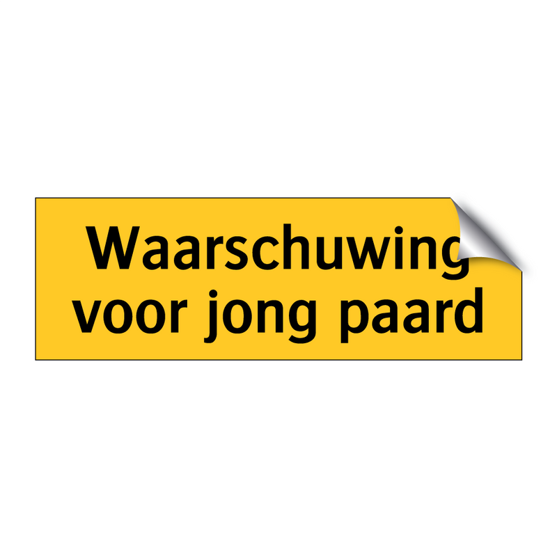 Waarschuwing voor jong paard & Waarschuwing voor jong paard & Waarschuwing voor jong paard