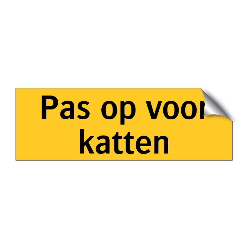 Pas op voor katten & Pas op voor katten & Pas op voor katten & Pas op voor katten