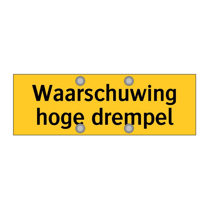 Waarschuwing hoge drempel & Waarschuwing hoge drempel & Waarschuwing hoge drempel