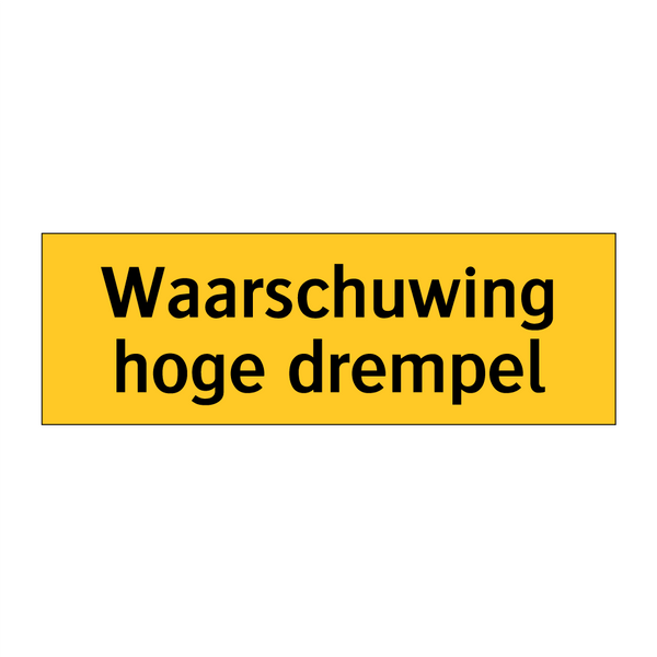 Waarschuwing hoge drempel