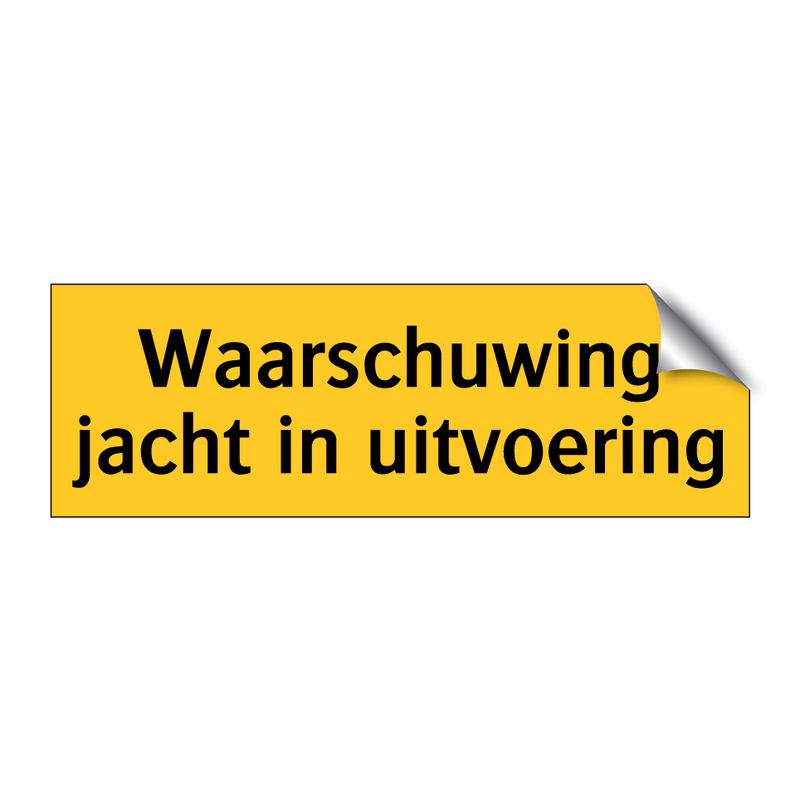 Waarschuwing jacht in uitvoering & Waarschuwing jacht in uitvoering