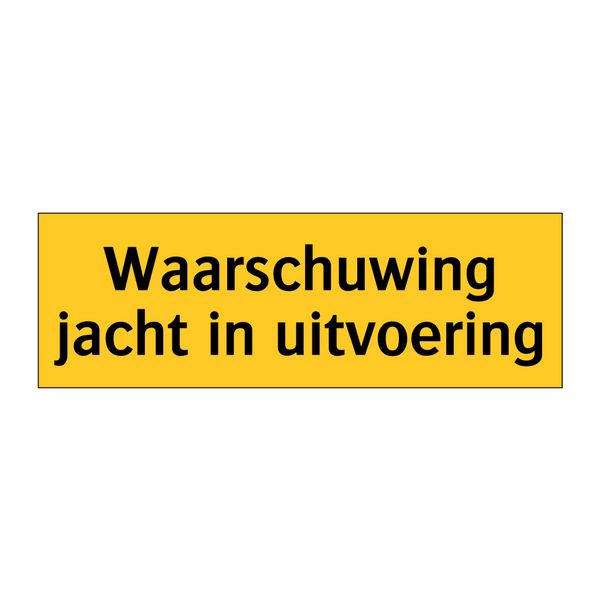 Waarschuwing jacht in uitvoering