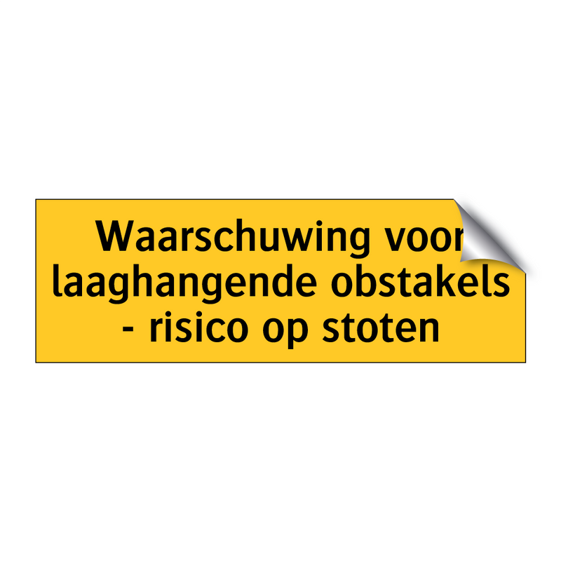 Waarschuwing voor laaghangende obstakels - risico op /.../