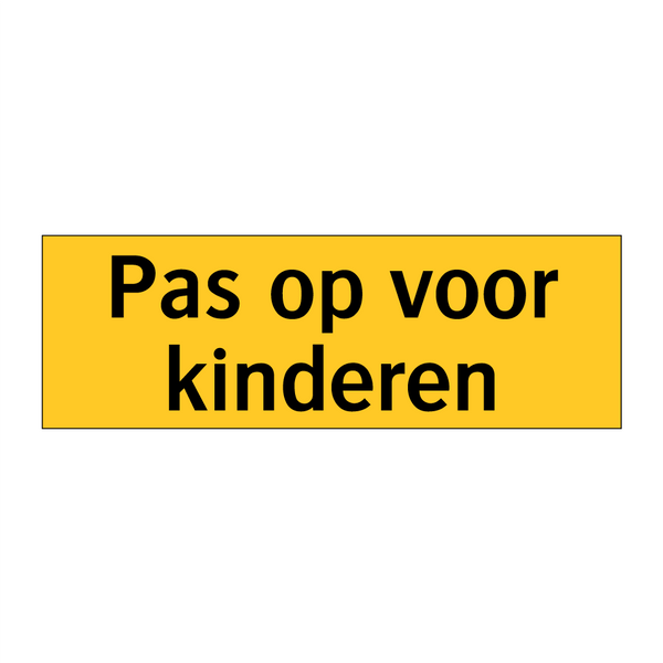 Pas op voor kinderen & Pas op voor kinderen & Pas op voor kinderen & Pas op voor kinderen