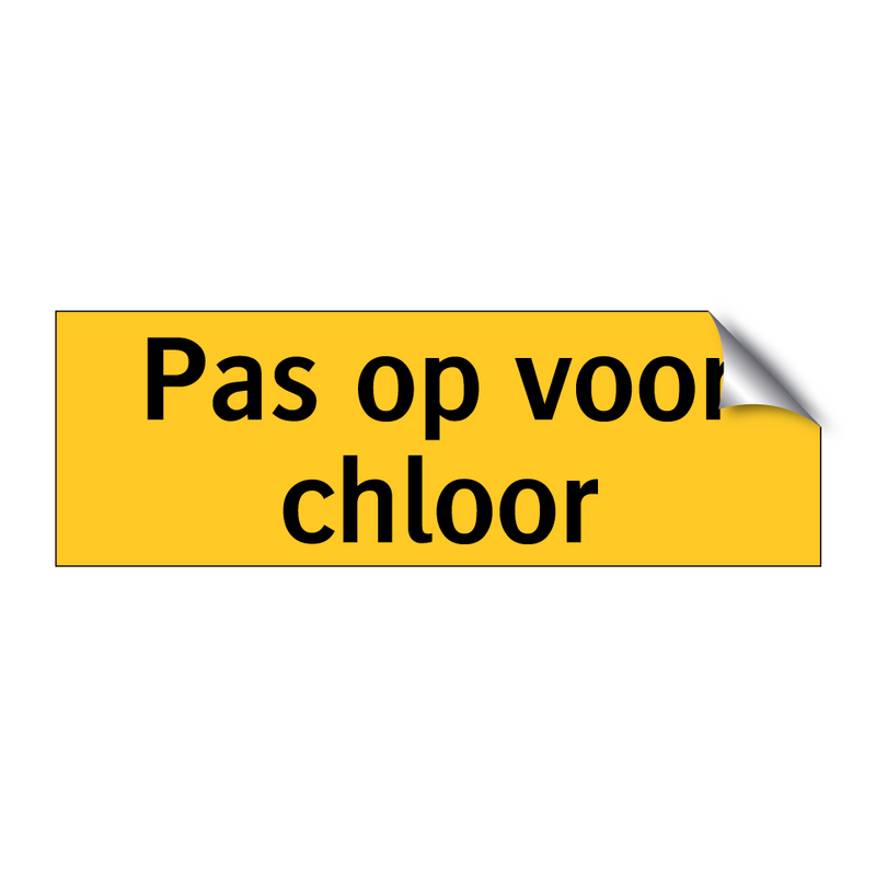 Pas op voor chloor & Pas op voor chloor & Pas op voor chloor & Pas op voor chloor