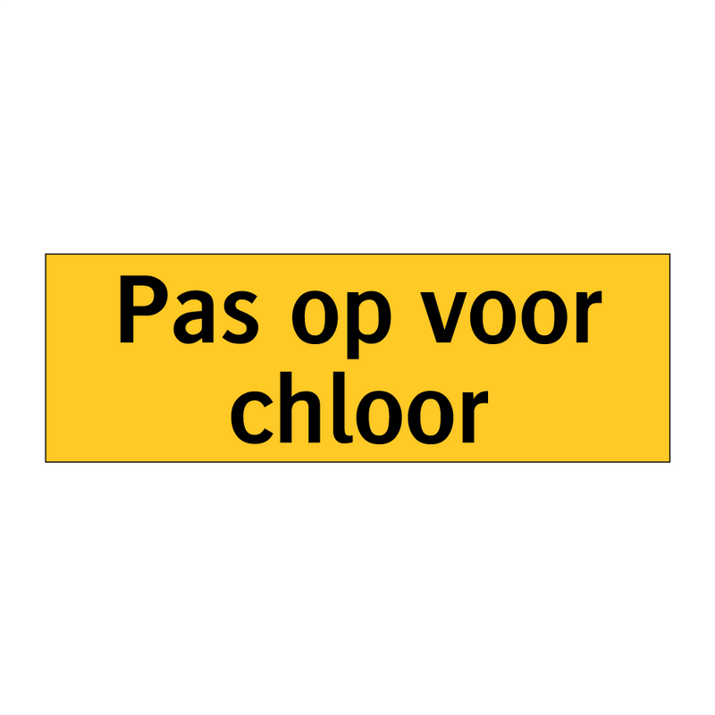 Pas op voor chloor & Pas op voor chloor & Pas op voor chloor & Pas op voor chloor