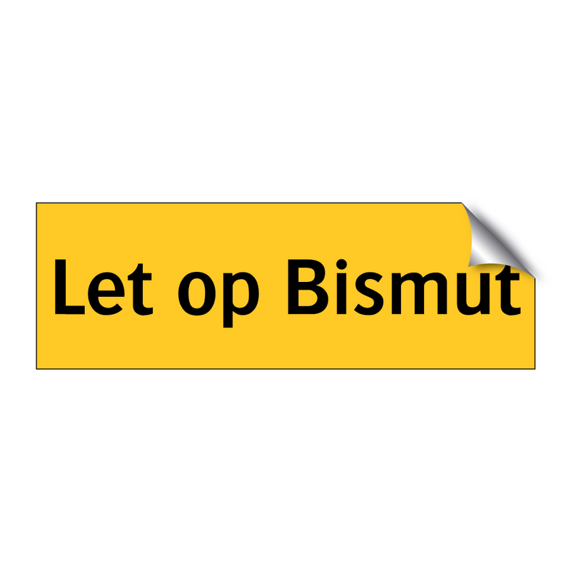 Let op Bismut & Let op Bismut & Let op Bismut & Let op Bismut