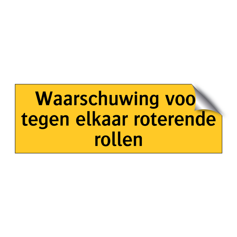 Waarschuwing voor tegen elkaar roterende rollen & Waarschuwing voor tegen elkaar roterende rollen