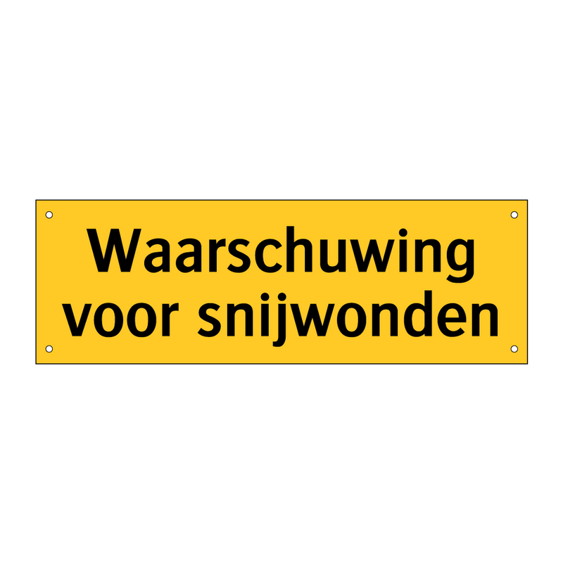 Waarschuwing voor snijwonden & Waarschuwing voor snijwonden & Waarschuwing voor snijwonden