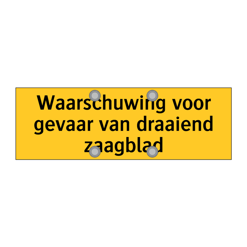 Waarschuwing voor gevaar van draaiend zaagblad & Waarschuwing voor gevaar van draaiend zaagblad