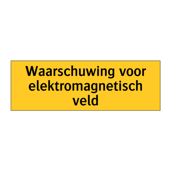 Waarschuwing voor elektromagnetisch veld & Waarschuwing voor elektromagnetisch veld