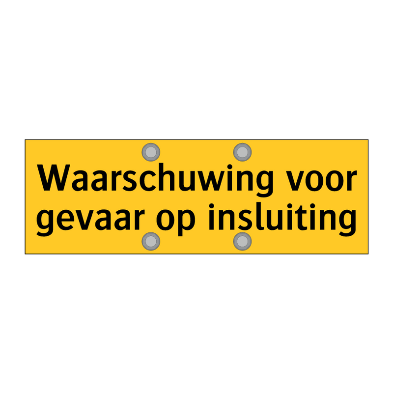 Waarschuwing voor gevaar op insluiting & Waarschuwing voor gevaar op insluiting