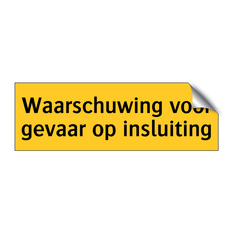 Waarschuwing voor gevaar op insluiting & Waarschuwing voor gevaar op insluiting