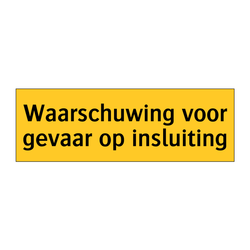 Waarschuwing voor gevaar op insluiting & Waarschuwing voor gevaar op insluiting