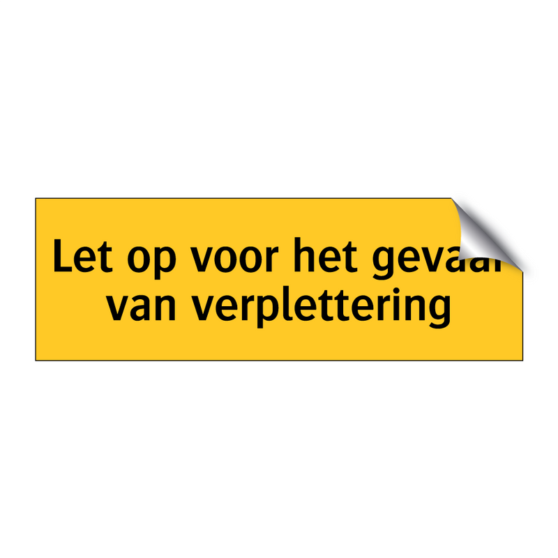 Let op voor het gevaar van verplettering & Let op voor het gevaar van verplettering