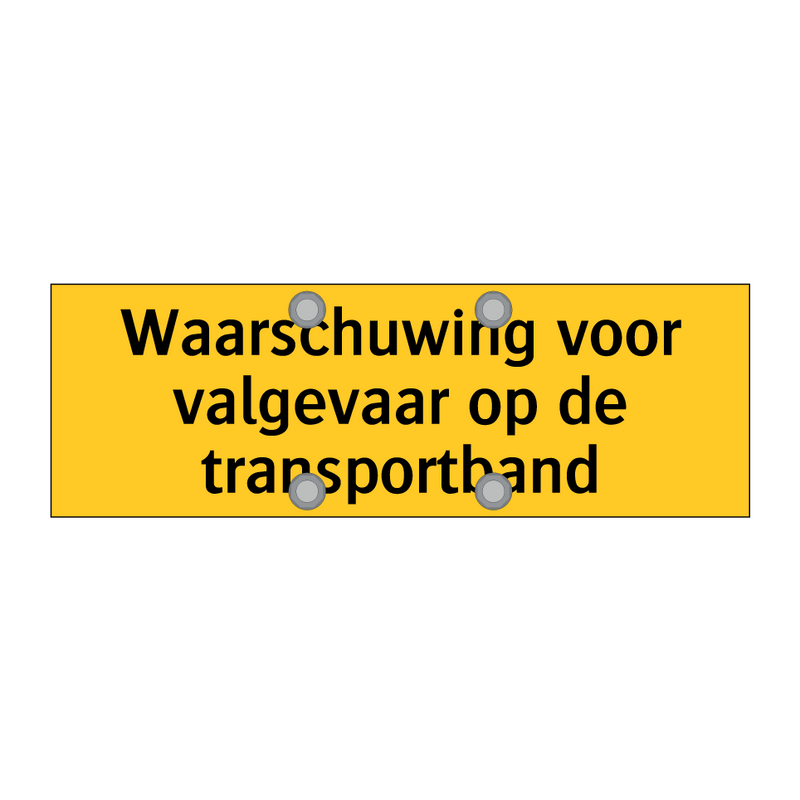 Waarschuwing voor valgevaar op de transportband & Waarschuwing voor valgevaar op de transportband