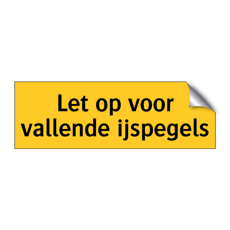 Let op voor vallende ijspegels & Let op voor vallende ijspegels & Let op voor vallende ijspegels