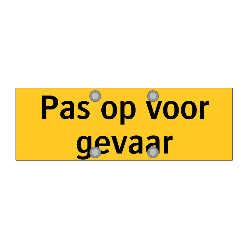 Pas op voor gevaar & Pas op voor gevaar & Pas op voor gevaar