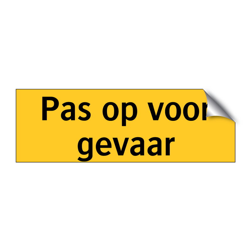 Pas op voor gevaar & Pas op voor gevaar & Pas op voor gevaar & Pas op voor gevaar